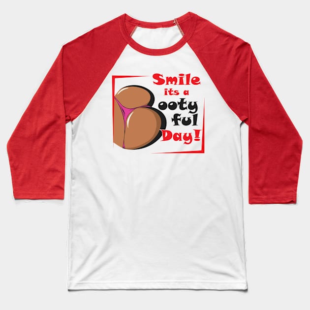 Smile It's A Bootyful Day! (African-American) Baseball T-Shirt by Cards By Harris